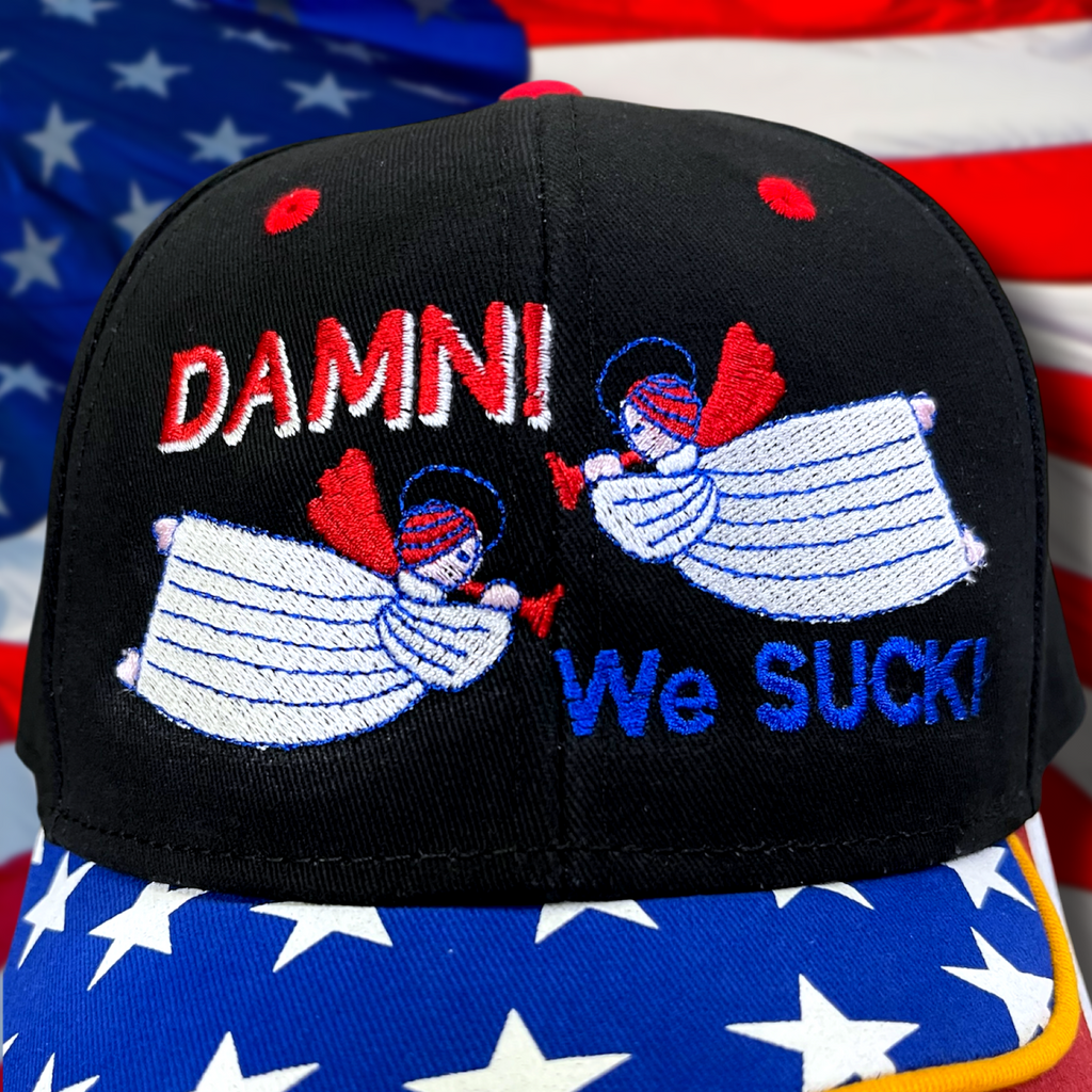 Damn! We Suck! - Embroidered USA Hat